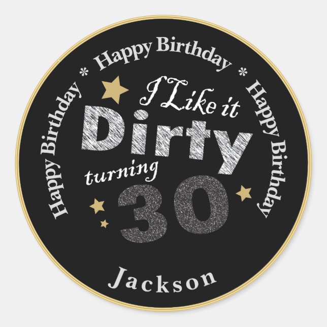 Sticker Rond J'aime ça Dirty Turning 30 | 30e anniversaire heur (Devant)