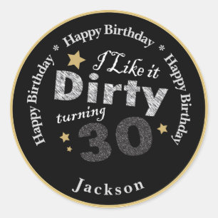 Sticker Rond J'aime ça Dirty Turning 30 30e anniversaire heur