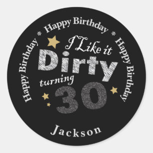 Sticker Rond J'aime ça Dirty Turning 30   30e anniversaire heur