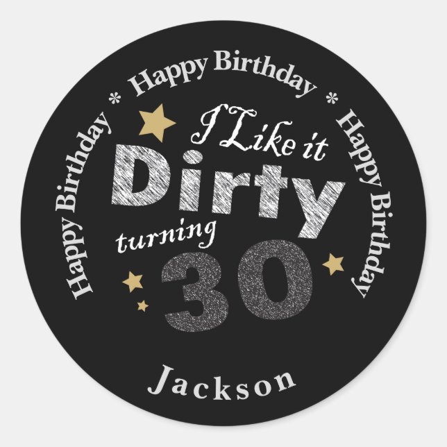 Sticker Rond J'aime ça Dirty Turning 30 | 30e anniversaire heur (Devant)