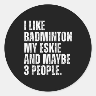 Sticker Rond J'aime Citation Drôle Amateur De Badminton Proprié