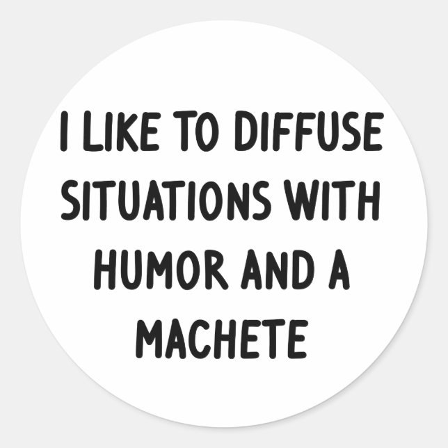 Sticker Rond J'aime désamorcer les situations (Devant)