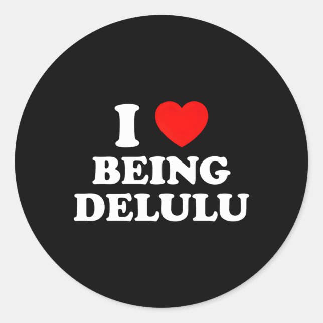 Sticker Rond J'Aime Être Delulu S'Il Est Delulu (Devant)