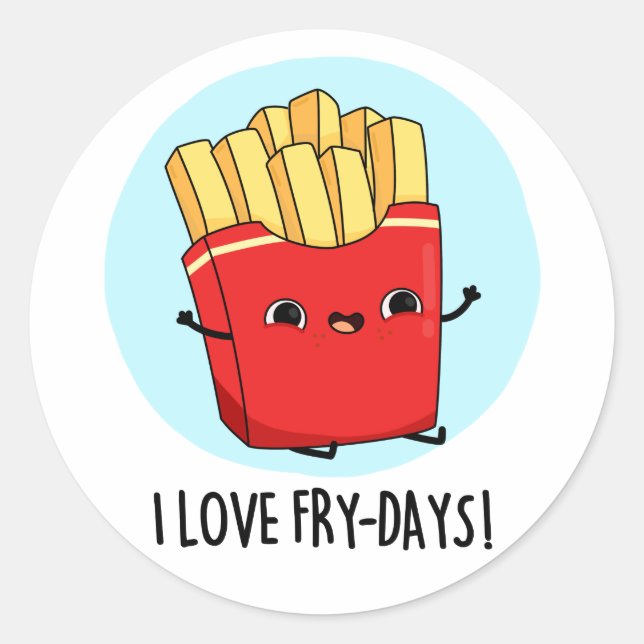 Sticker Rond J'Aime Fry-Days Funny French Fries Pun (Devant)