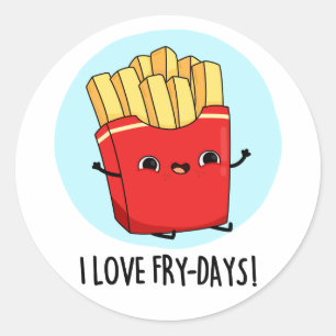 Sticker Rond J'Aime Fry-Days Funny French Fries Pun