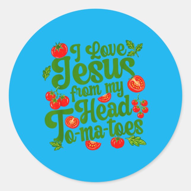 Sticker Rond J'aime Jésus depuis mes tomates de tête drôle chré (Devant)