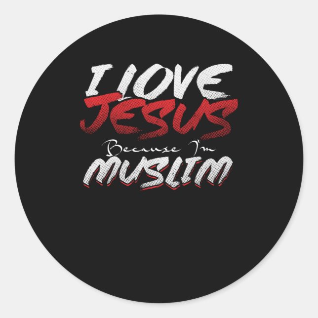 Sticker Rond J'Aime Jésus Parce Que Je Suis Musulman Islam Alla (Devant)