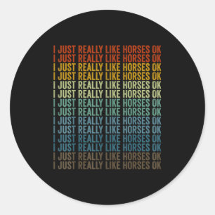 Sticker Rond J'aime Juste Vraiment Les Chevaux Ok Cavalier Équi