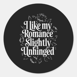 Sticker Rond J'aime la romance légèrement déjantée amoureuse de
