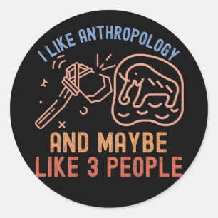 Sticker Rond J'aime l'anthropologie et peut-être 3 personnes