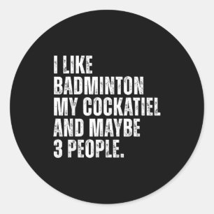 Sticker Rond J'aime le badminton Mon perroquet Atiel Oiseau drô