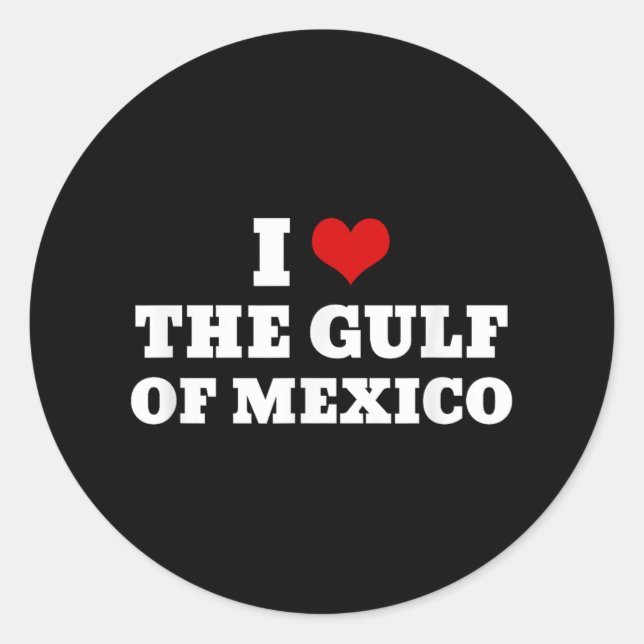 Sticker Rond J'Aime Le Golfe Du Mexique Usa Funny Meme (Devant)