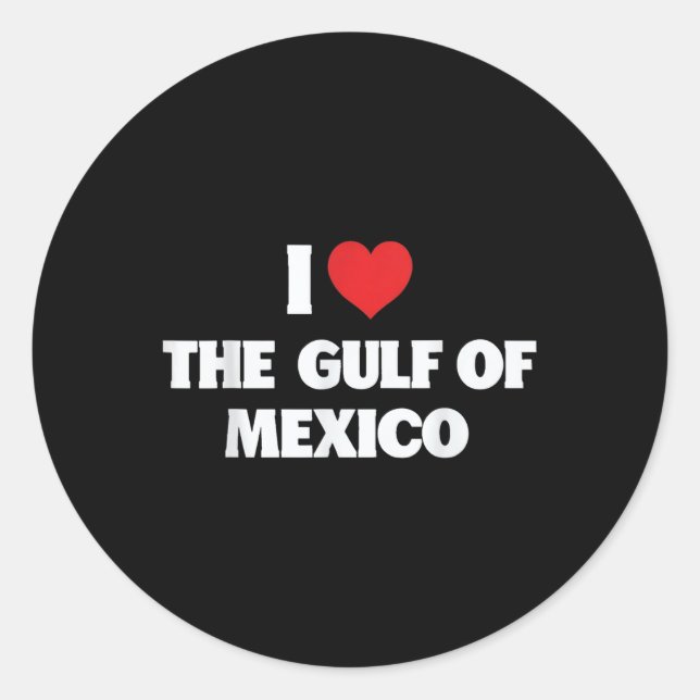 Sticker Rond J'Aime Le Golfe Du Mexique Usa Funny Meme (Devant)