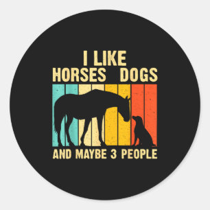 Sticker Rond J'aime les chevaux les chiens & peut-être 3 pe