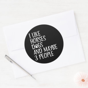 Sticker Rond J'Aime Les Chiens De Cheval Et Peut-Être 3 Personn