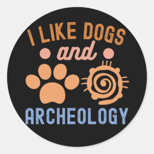 Sticker Rond J'aime les chiens et l'archéologie, l'archéologie