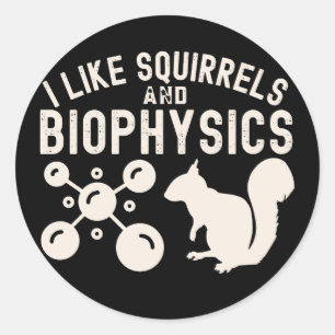 Sticker Rond J'aime les écureuils et la biophysique, Citations 