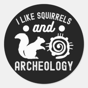 Sticker Rond J'aime les écureuils et l'archéologie, l'archéolog