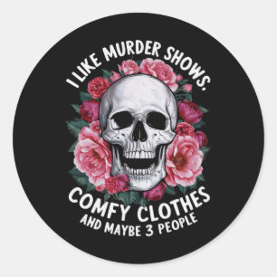 Sticker Rond J'aime les émissions de meurtre, vêtements confort