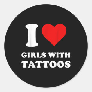 Sticker Rond J'Aime Les Filles Avec Des Tatouages