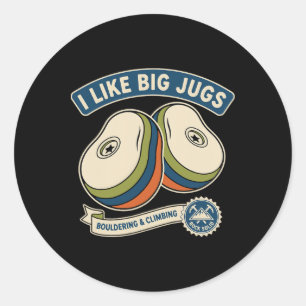 Sticker Rond J'aime les grosses cruches Conception d'escalade d