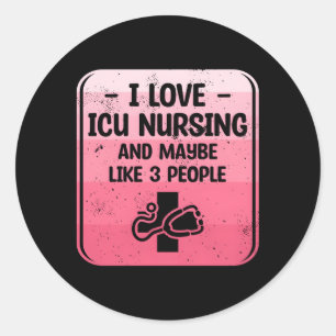 Sticker Rond J'Aime Les Infirmières Icu Et Peut-Être Comme 3 Pe