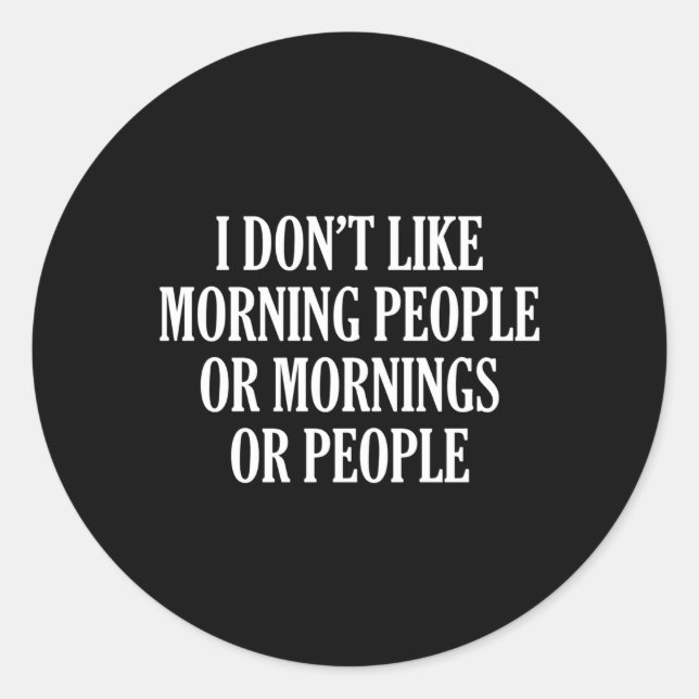 Sticker Rond J'Aime Les Matins, Les Matins Ou Les Personnes (Devant)