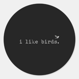 Sticker Rond J'aime les oiseaux drôle minimaliste Ornithologie