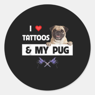 Sticker Rond J'Aime Les Tatouages Et Mon Carlin Chien Maman Pap