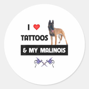 Sticker Rond J'Aime Les Tattoos Et Mon Chien Belge Malinois Mam
