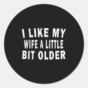 Sticker Rond J'aime ma femme un peu plus âgée humour drôle mari