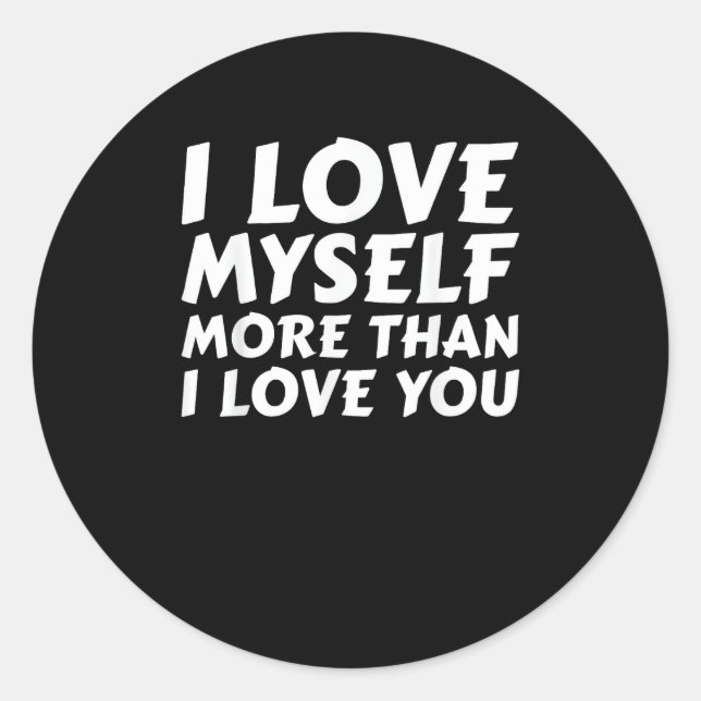 Sticker Rond J'aime moi-même plus que vous, style d'amour de so (Devant)