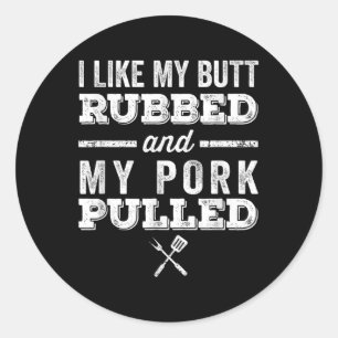 Sticker Rond J'Aime Mon Beurre Rubbed Et Mon Porc Pulvérisé _ D