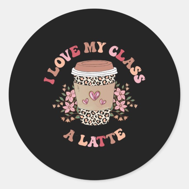 Sticker Rond J'Aime Mon Prof De Café Cl A Latte De Retour À L'É (Devant)