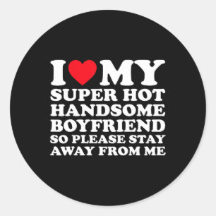 Sticker Rond J'aime mon super beau et sexy petit ami alors s'il