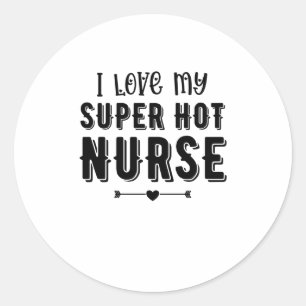 Sticker Rond J'Aime Mon Super Hot Nurse Valentines Jour Cadeau