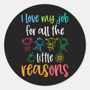 Sticker Rond J'Aime Mon Travail Pour Toutes Les Petites Raisons