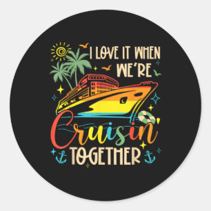 Sticker Rond J'Aime Quand Étaient Croisière Ensemble Famille Cr