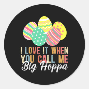 Sticker Rond J'Aime Quand Tu M'Appelles Big Hoppa Bunny Ear Eas