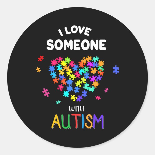 Sticker Rond J'Aime Quelqu'Un Avec Autisme Tee Autism Parle Con (Devant)