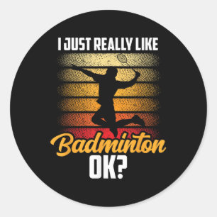 Sticker Rond J'Aime Vraiment Badminton Ok Match Team Player
