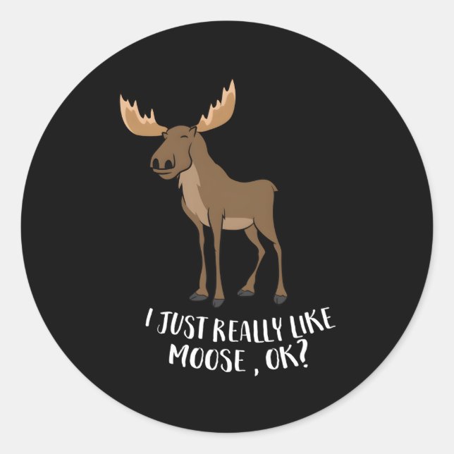 Sticker Rond J'Aime Vraiment Moose Ok Canadian Moose (Devant)