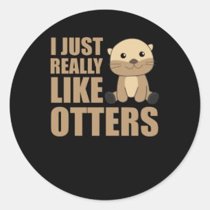 Sticker Rond J'aime vraiment Otter - Sweet Otter