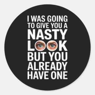 Sticker Rond J'allais vous lancer un regard mauvais mais vous a