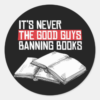 Sticker Rond Jamais les bons qui interdisent les livres