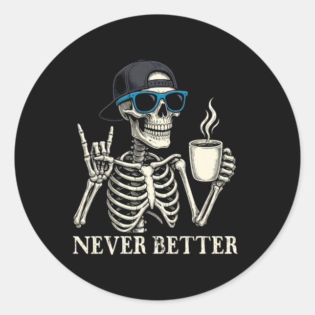 Sticker Rond Jamais mieux Skeleton café Halloween Tee (Devant)