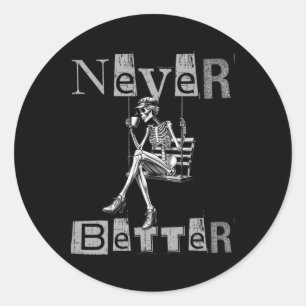 Sticker Rond Jamais Mieux Skeleton Messy Bun Boire Coffee Co
