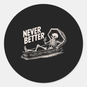Sticker Rond Jamais Mieux Skeleton Tee - shirt Pour Hommes Femm