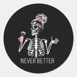 Sticker Rond Jamais Mieux Squelette Boire Café Halloween Co