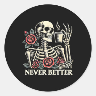 Sticker Rond Jamais Mieux Squelette Boire Café Halloween Co